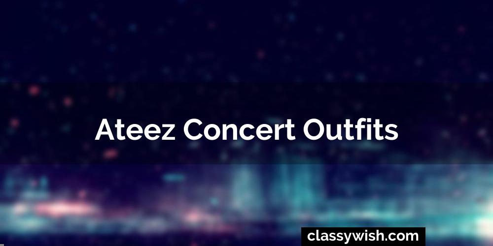 Ateez Concert Outfits