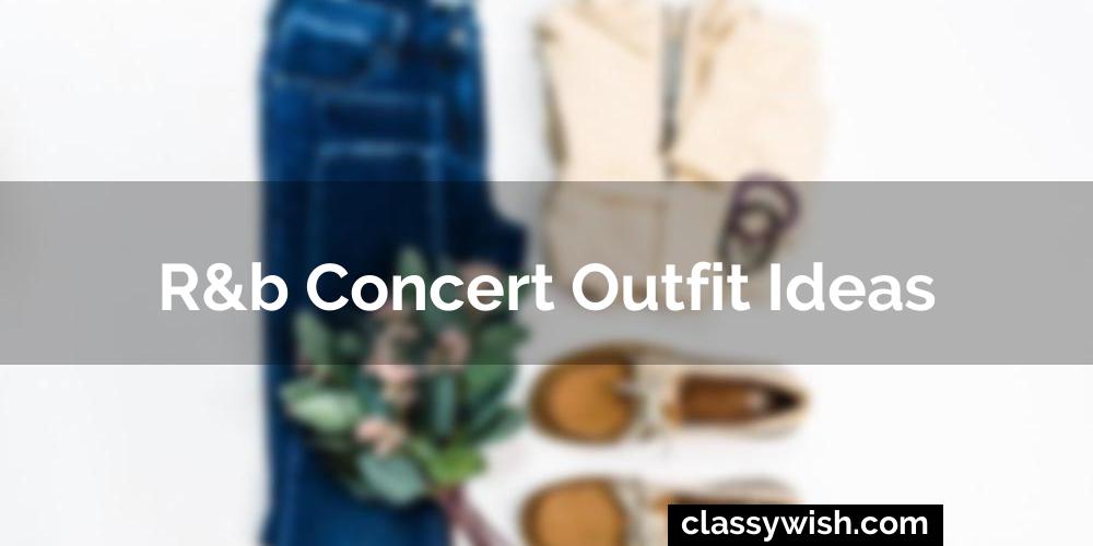 R&B Concert Outfit Ideas