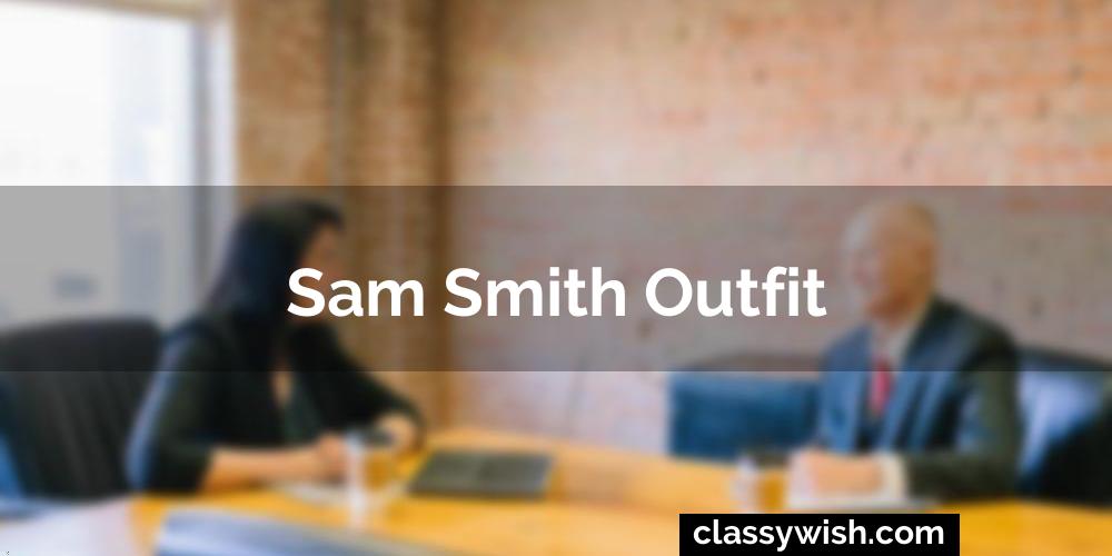 Sam Smith Outfit