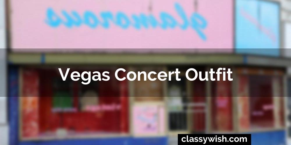 Vegas Concert Outfit