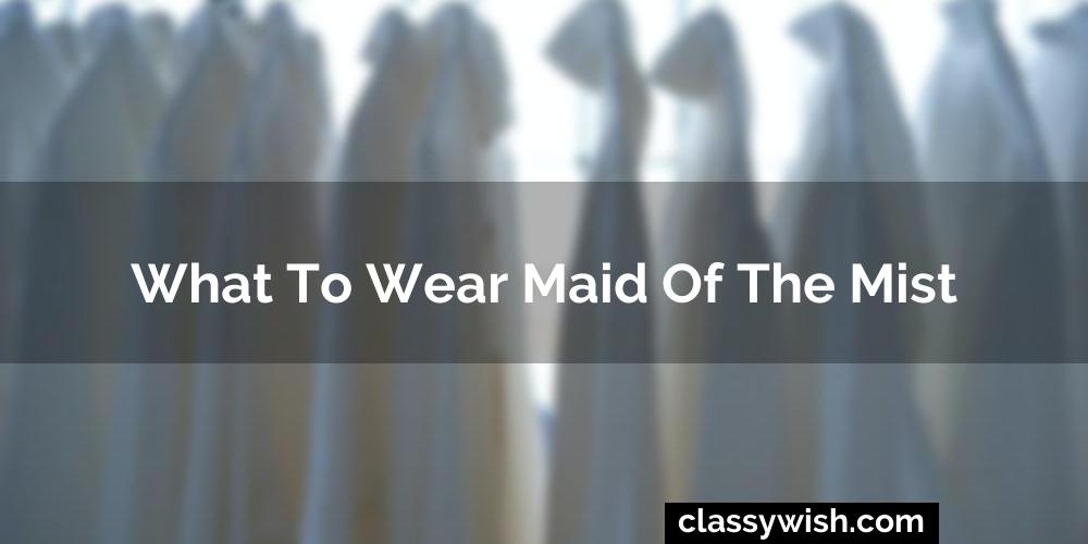 What To Wear Maid Of The Mist