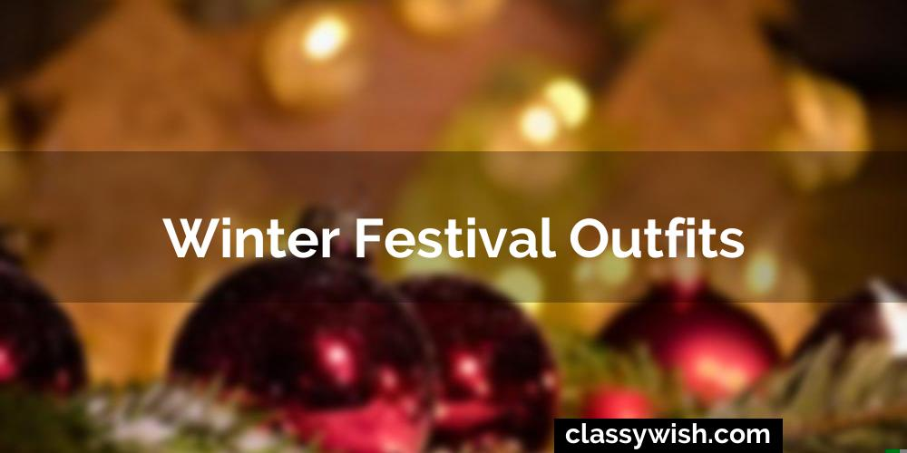 Winter Festival Outfits