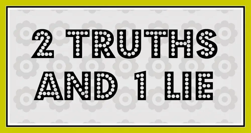 150+ Two Truths And A Lie Ideas, Questions & Game Rules
