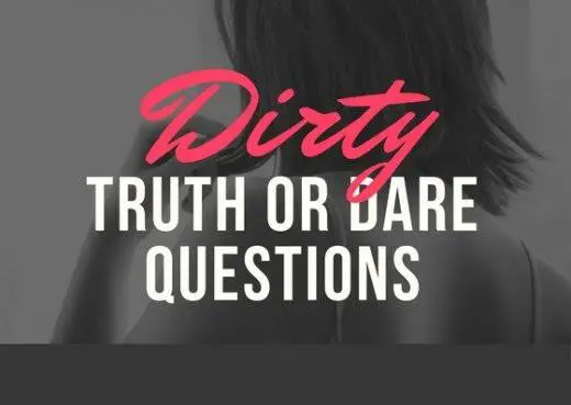 430 Dirty Truth or Dare Questions